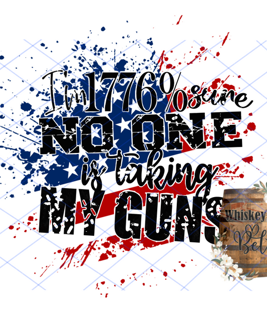 WB 1776% sure no one is taking my guns Flag sublimation file