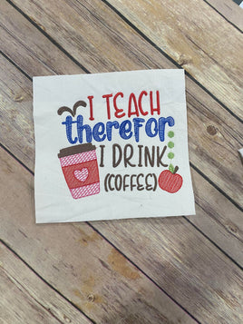BBE I teach therefor I drink coffee saying