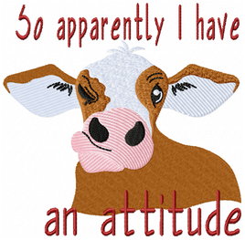 TIS So Apparently, I Have an Attitude Cow Design