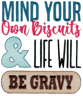 BCD Mind Your Own Biscuits And Life Will Be Gravy