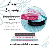 FSL Friendship Bracelet I'm a Survivor- In the Hoop Freestanding Lace Bracelet in Three Sizes (Copy)