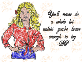 BBE Brave Enough Inspired Dolly Parton Quote Scribble Saying