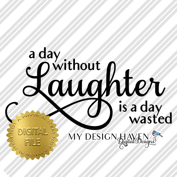 MDH A Day Without Laughter SVG and Sublimation files