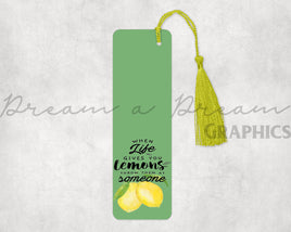 DADG When life gives you lemons throw them Bookmark- Sublimation PNG