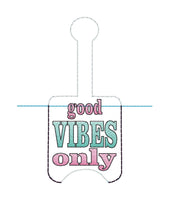 DBB Good Vibes Only Hand Sanitizer Holder Snap Tab In the Hoop Embroidery Project