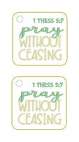 DBB Pray Without Ceasing 5x7 and 4x4 In The Hoop (ITH) Embroidery Design