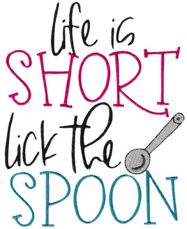 BCD Life is Short Lick the Spoon Saying