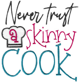 BCD Never Trust a Skinny Cook Saying