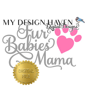 MDH Fur Babies Mama SVG and Sublimation files