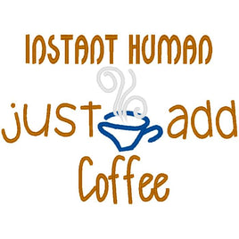 NNK Instant human, just add coffee saying