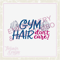 TD - Gym Hair Don't Care SVG and Embroidery