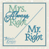 TD - Mr Right / Mrs. Always Right