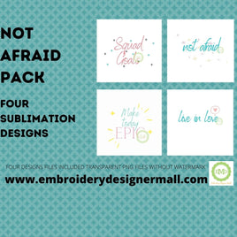 EDM NOT AFRAID PACK- Sublimation Design Files