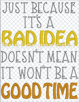 HL Bad Idea Good Time HL2227 embroidery file