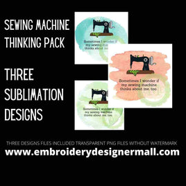 Sewing Machine Thinks EDM Sublimation Design Set from Embroidery Designer Mall
