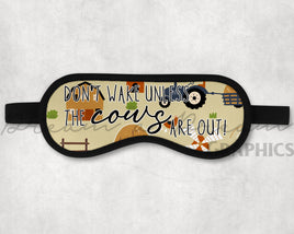 DADG Don't Wake unless the cows are out Eye Mask Design  - Sublimation PNG