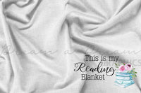 DADG This is my reading blanket Design  - Sublimation PNG