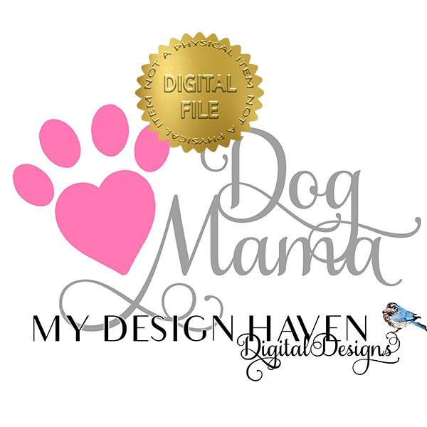 MDH Dog Mama SVG and Sublimation files