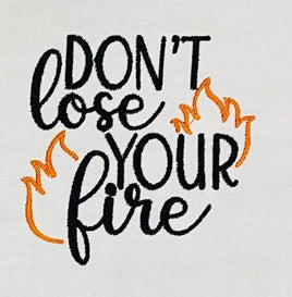 BBE  Don't lose your fire inspirational saying