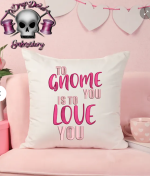 DDT to gnome you is to love you valentines embroidery design