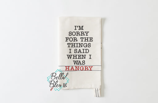 BBE - Sorry for what I said Hangry Saying Machine Embroidery Kitchen towel