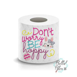 Don't Worry be Hoppy Easter Bunny Toilet Paper