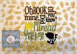 I'll read you up, I love you so Embroidery Saying, Oh Book of Mine, Did you know?