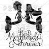 MDH Best Mermaids forever SVG