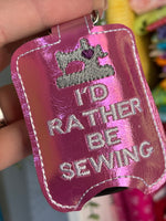 DBB I'd Rather Be Sewing Hand Sanitizer Holder Snap Tab Version In the Hoop Embroidery Project 1 oz BBW for 5x7 hoops