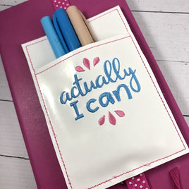 DBB Actually I Can Motivational Pen Pocket In The Hoop (ITH) Embroidery Design