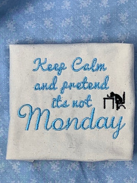 VC Keep Calm and pretend it's not Monday saying