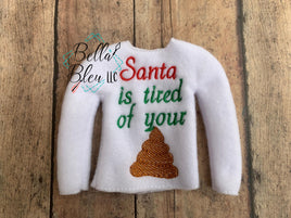 BBE ITH Santa tired of your poop Elf Sweater