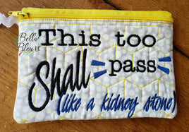 BBE This too shall pass, like a kidney stone zipper bag wallet
