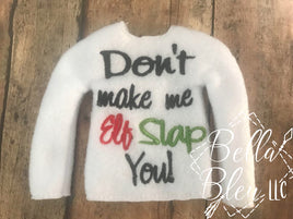ITH Elf "Don't Make me Elf Slap you" Inspired Gibbs sweater shirt