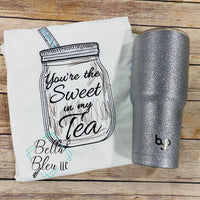 BBE You're the sweet in my tea mason jar Southern Sketchy Saying