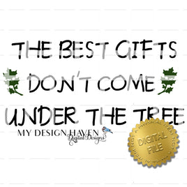 MDH The Best Gifts Don't Come Under the Tree SVG Sublimation