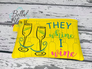 BBE -They Whine I Wine Zipper Wallet bag ith